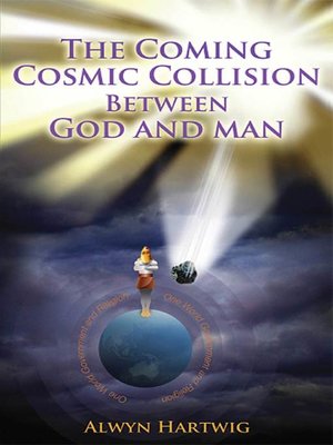 cover image of The coming cosmic collision between God and man